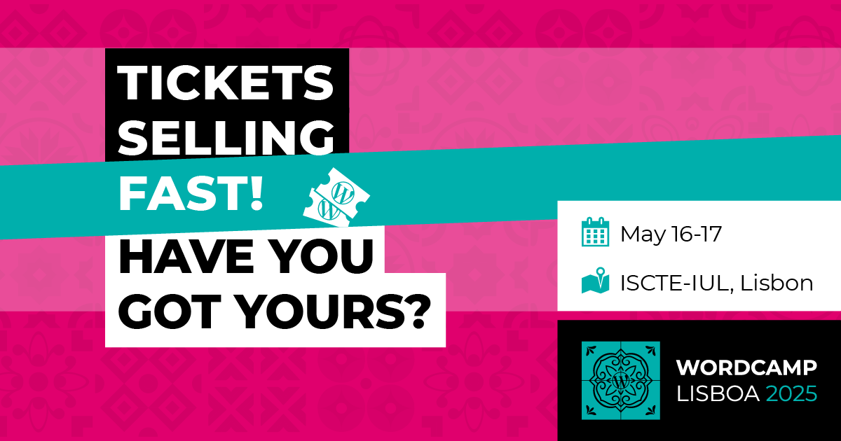 Don’t miss out: Final WordCamp Lisboa 2025 tickets coming soon!