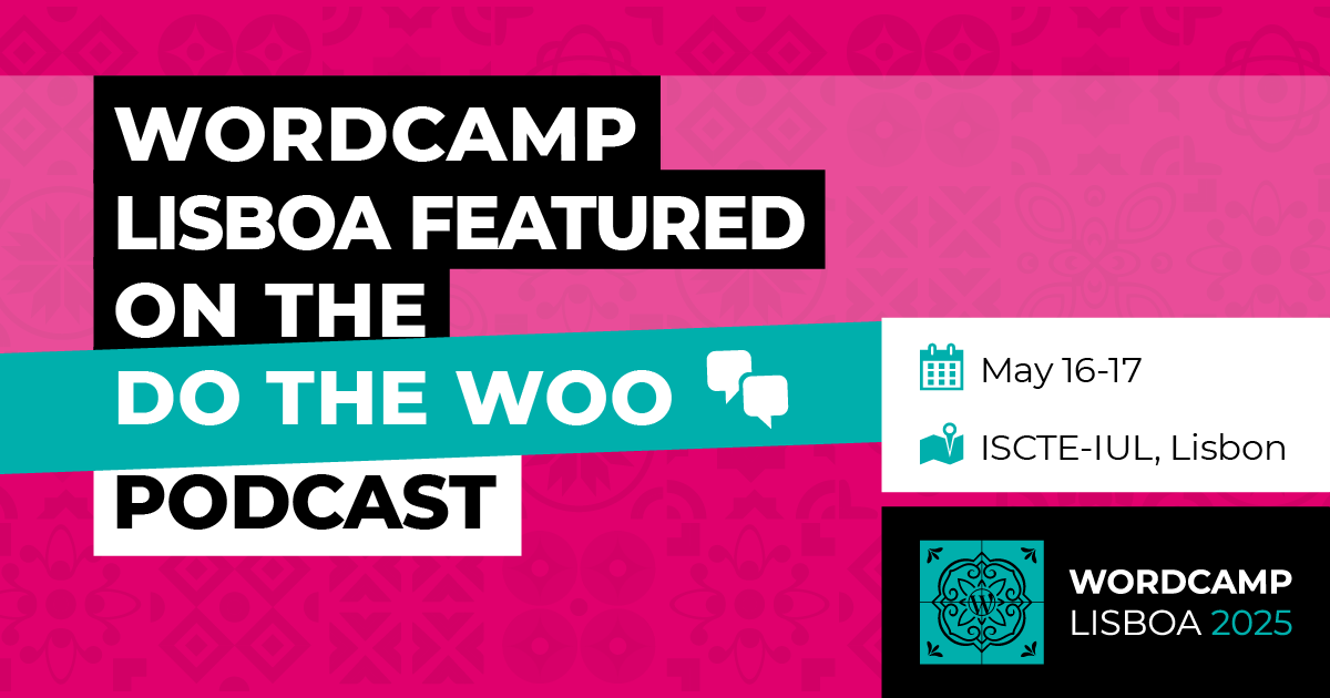 WordCamp Lisboa 2025 Featured on the “Do the Woo” Podcast