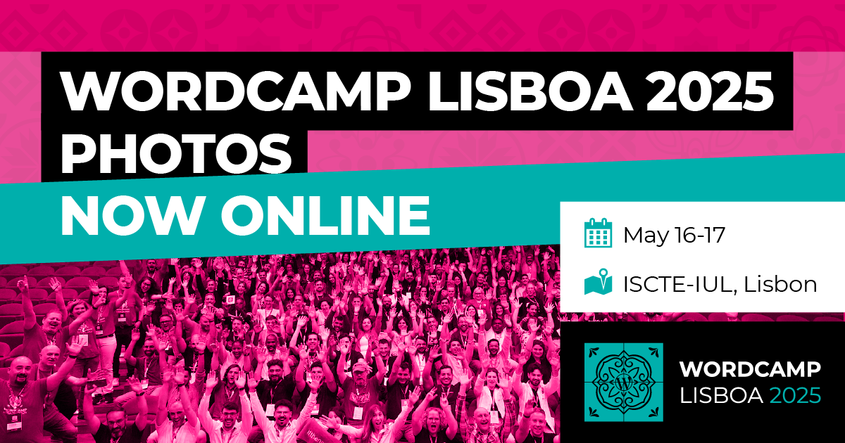 WordCamp Lisboa 2025 photos are now online