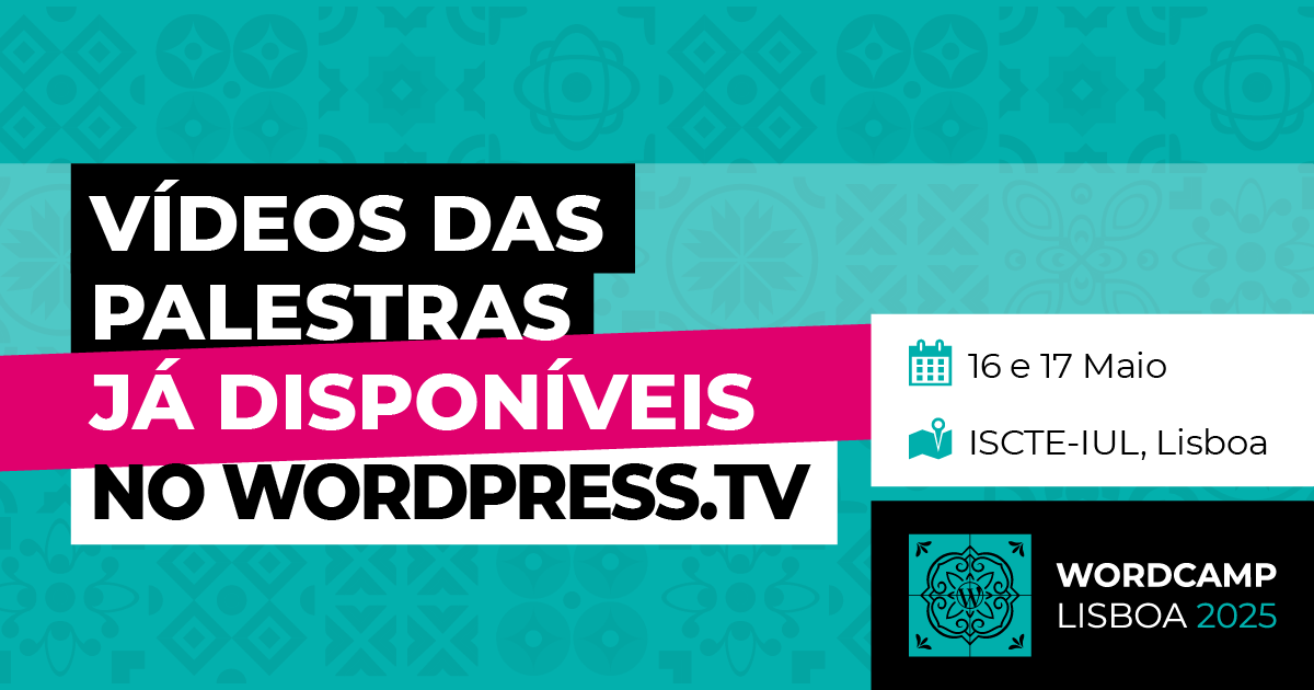 Vídeos das palestras do WordCamp Lisboa 2025 já disponíveis!